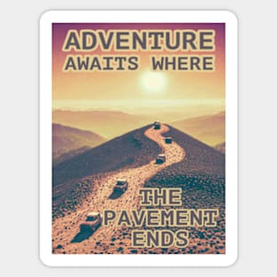 Adventure Awaits Where the Pavement Ends Sticker